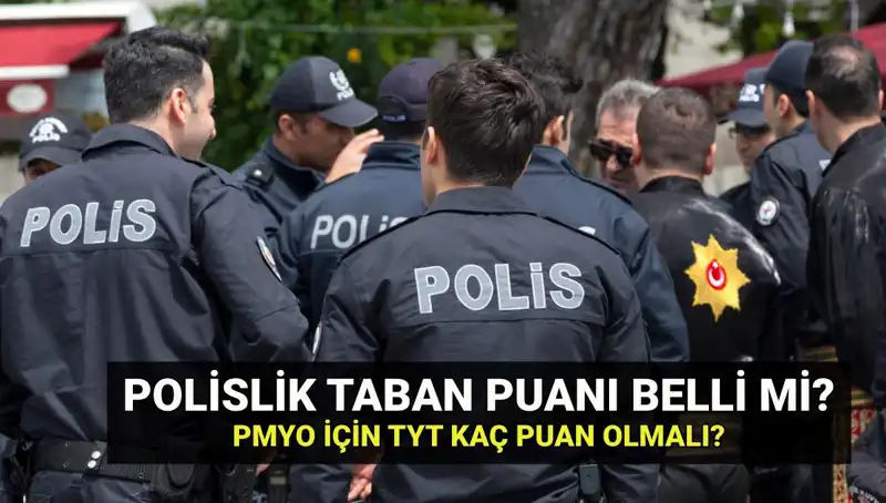 2025 Yılı İçin Polislik Taban Puanları ve PMYO Kontenjanları Açıklandı!