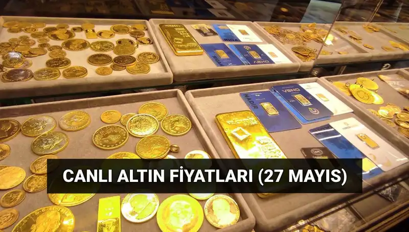 Bugün Altın Fiyatları Düşüyor! 27 Mayıs Canlı Gelişmeler