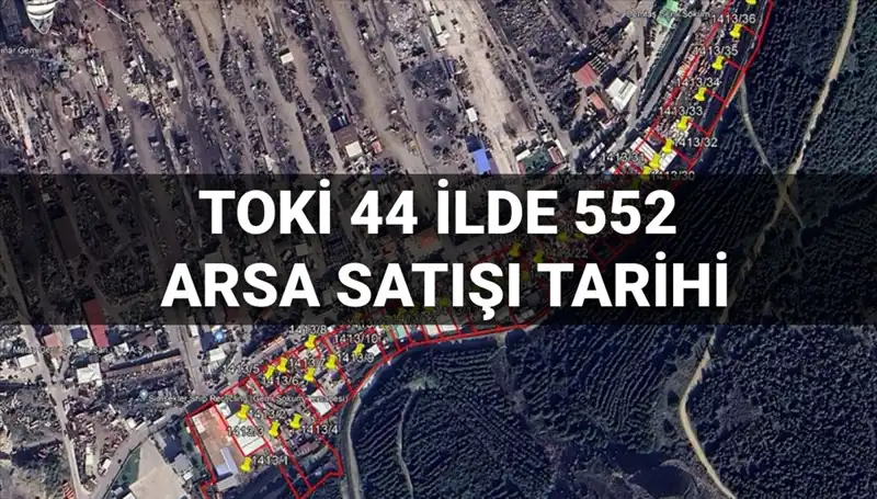 TOKİ 44 İlde 552 Arsa Açık Artırması: 2025 Tarihleri Belirlendi